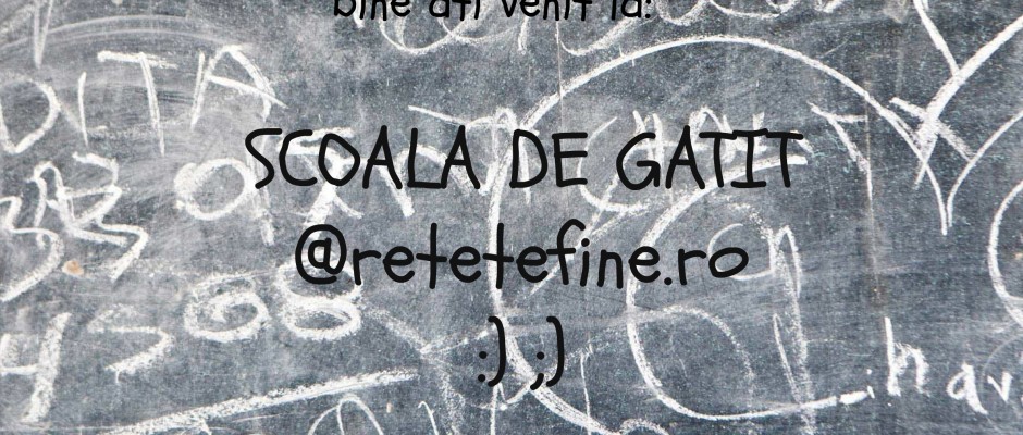 Lansare rubrică nouă: ȘCOALA DE GATIT @retetefine.ro